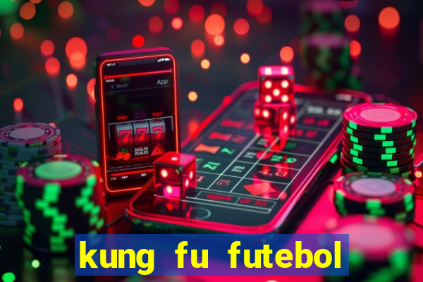 kung fu futebol clube dublado torrent